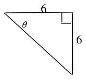 right-angled triangle with sides 6 and 6 and angle theta
