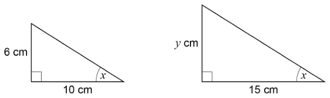 Two right-angled triangles, each with angle x. The first has vertical side 6 cm and base 10 cm. The second has vertical side y cm and base 15 cm