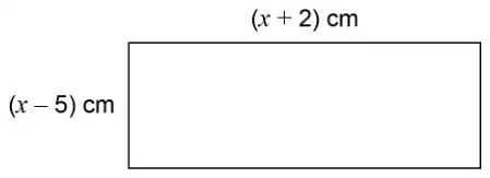 Rectangle with length (x + 2) cm and width (x − 5) cm