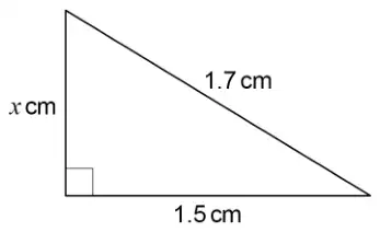 Right-angled triangle with vertical side x cm, base 1.5 cm and hypotenuse 1.7 cm