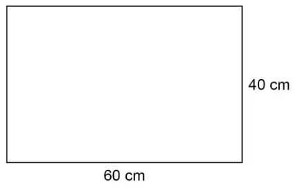 Rectangle with length 60 cm and width 40 cm