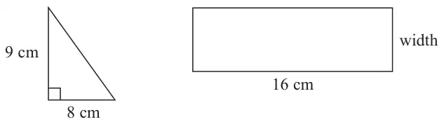 Right-angled triangle with height 9 cm and base 8 cm; rectangle with length 16 cm and side labelled width