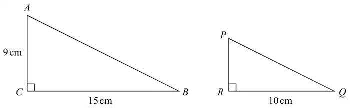 Right-angled triangles ABC with AC = 9 cm and CB = 15 cm, and PQR with RQ = 10 cm; right angles at C and R