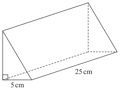 Triangular prism whose cross section is a right-angled triangle with base 5 cm; the length of the prism is 25 cm
