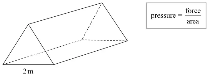 Triangular prism lying on a rectangular face of width 2 m; beside it a box showing pressure = force divided by area
