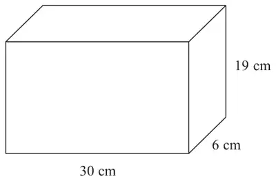 A cuboid 30 cm long, 6 cm deep and 19 cm high
