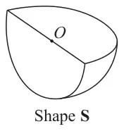 Shape S, one quarter of a solid sphere with centre O