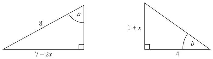 First right-angled triangle: hypotenuse 8, side 7 - 2x opposite angle a. Second right-angled triangle: side 1 + x opposite angle b, side 4 adjacent to angle b