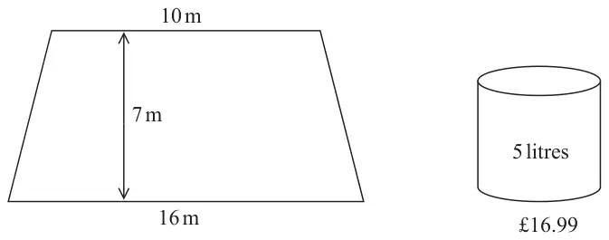 A trapezium with parallel sides 10 m and 16 m and perpendicular height 7 m, and a 5 litre tin of paint costing £16.99