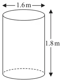 A cylinder with diameter 1.6 m and height 1.8 m