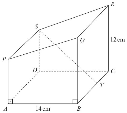 Prism with square base ABCD, AB = 14 cm, right angles at A and B. Vertical edges AP, BQ, CR and DS; CR = 12 cm. T is a point on BC and the line ST is drawn dotted