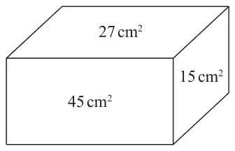 Cuboid with three faces marked 27 square cm, 45 square cm and 15 square cm