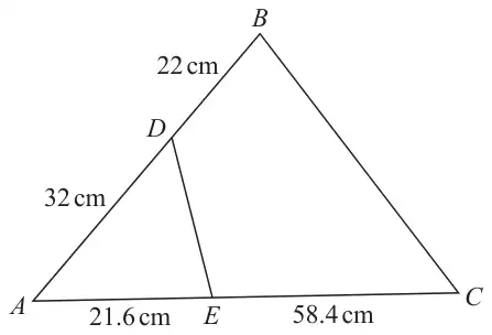 Triangle ABC with D on AB and E on AC, joined by DE; AD = 32 cm, DB = 22 cm, AE = 21.6 cm, EC = 58.4 cm