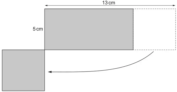 Diagram: a 13 cm by 5 cm rectangle; a square is cut from its right end and moved to sit below its bottom-left corner