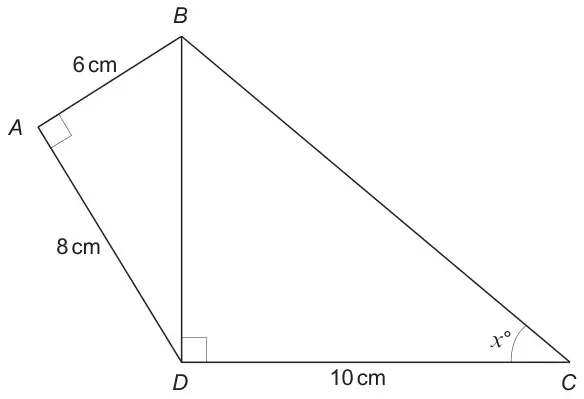 Diagram: quadrilateral ABCD with diagonal BD. Triangle ABD has a right angle at A, AB = 6 cm and AD = 8 cm. Triangle BDC has a right angle at D, DC = 10 cm and angle BCD = x degrees