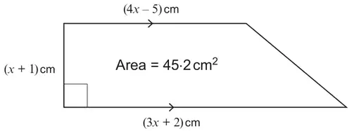 Right-angled trapezium with parallel sides (4x − 5) cm and (3x + 2) cm, perpendicular height (x + 1) cm, Area = 45·2 cm²