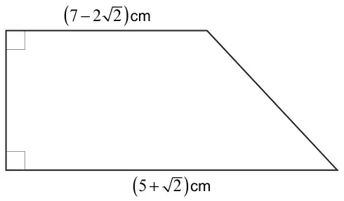 Right-angled trapezium with parallel sides (7 - 2√2) cm on top and (5 + √2) cm on the bottom