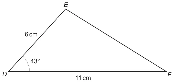 Triangle DEF with DE = 6 cm, DF = 11 cm and angle EDF = 43°