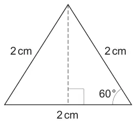 Equilateral triangle with sides 2 cm, a base angle of 60° and a dashed vertical height meeting the base at a right angle