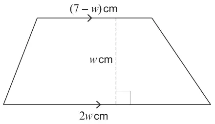 Trapezium with parallel sides (7 - w) cm and 2w cm, and perpendicular height w cm
