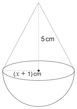 A cone of height 5 cm on top of a hemisphere; the common radius is (x + 1) cm