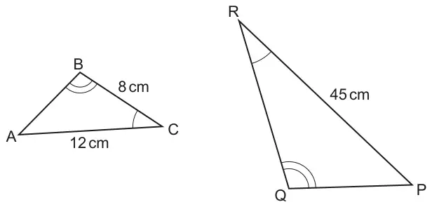 Triangle ABC with BC = 8 cm and AC = 12 cm, and a larger triangle PQR with PR = 45 cm; matching angles are marked at B and Q and at C and R