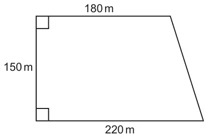 Right-angled trapezium with parallel sides 180 m (top) and 220 m (bottom) and perpendicular height 150 m