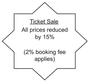Star-shaped sign: Ticket Sale. All prices reduced by 15% (2% booking fee applies)