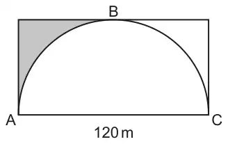 Rectangle with base AC of 120 m containing a semicircle on AC that touches the top side at B; the region between the arc and the top left corner of the rectangle is shaded