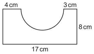 Rectangle 17 cm by 8 cm with a semicircle cut out of the top side; the top side has 4 cm to the left of the semicircle and 3 cm to the right