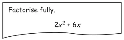 Factorise fully. 2x² + 6x