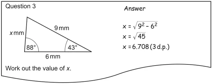 Question 3: a triangle with sides x mm and 6 mm meeting at an angle of 88°, a side of 9 mm, and an angle of 43° between the 9 mm and 6 mm sides. Work out the value of x. Mario’s answer: x = √(9² − 6²), x = √45, x = 6.708 (3 d.p.)