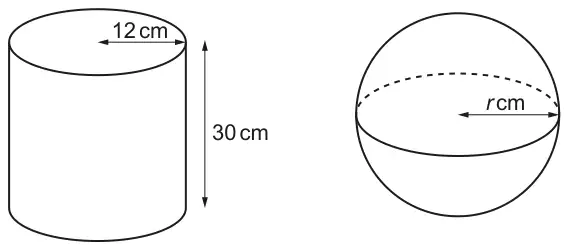 Cylinder of radius 12 cm and height 30 cm, and a sphere of radius r cm
