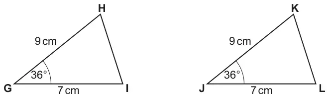 Triangle GHI with GH = 9 cm, GI = 7 cm and angle G = 36°, and triangle JKL with JK = 9 cm, JL = 7 cm and angle J = 36°