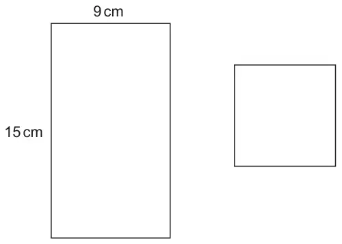 A rectangle 15 cm by 9 cm and a square with no lengths given
