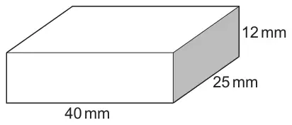 Cuboid 40 mm long, 25 mm deep and 12 mm high