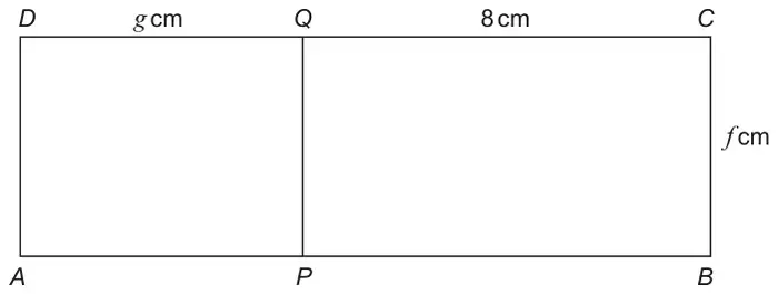 Rectangle ABCD divided by line PQ into APQD and PBCQ; DQ = g cm, QC = 8 cm, BC = f cm