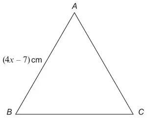 Equilateral triangle ABC with side AB labelled (4x − 7) cm