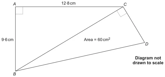 Right-angled triangle ABC with the right angle at A, AB = 9·6 cm and AC = 12·8 cm; triangle BCD is attached along BC with a right angle at C and area 60 cm²; diagram not drawn to scale