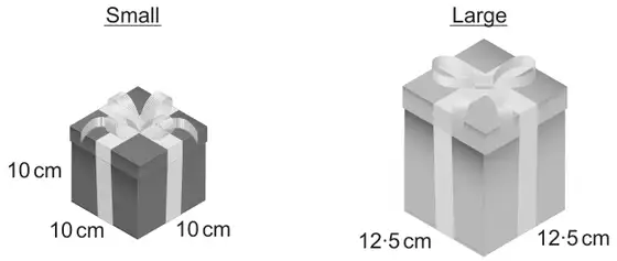 Small: a cube-shaped box with edges 10 cm, 10 cm and 10 cm. Large: a box with a square base 12·5 cm by 12·5 cm and its height not given