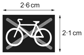 Rectangular no-cycling sign 2·6 cm wide and 2·1 cm high
