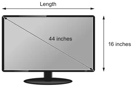 Television screen with a diagonal of 44 inches, a height of 16 inches and an unknown Length