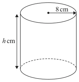 Cylinder with radius 8 cm and height h cm