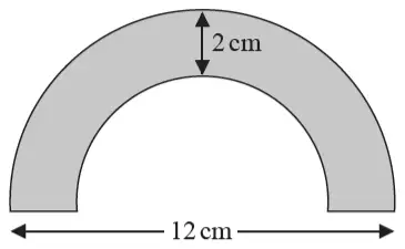 Shaded region between two semicircles; the outer semicircle has diameter 12 cm and the shape has thickness 2 cm