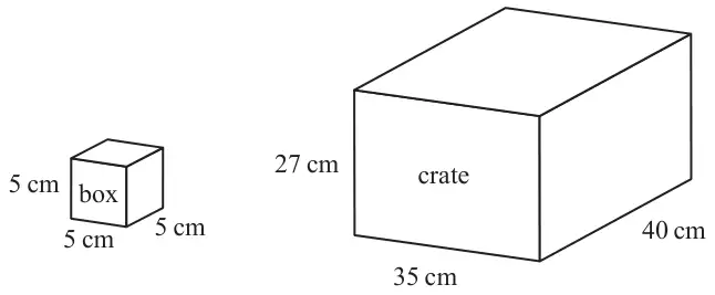 A cube-shaped box with sides 5 cm, and a cuboid crate with lengths 27 cm, 35 cm and 40 cm