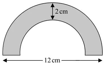 Shaded region between two semicircles; the outer semicircle has diameter 12 cm and the shape has thickness 2 cm