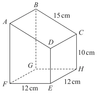 Prism ABCDEFGH with square base EFGH of side 12 cm, vertical edges AF and DE, CH = 10 cm and BC = 15 cm