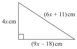 Right-angled triangle with sides 4x cm, (9x − 18) cm and hypotenuse (6x + 11) cm