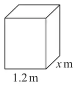 Cuboid with base edges 1.2 m and x m