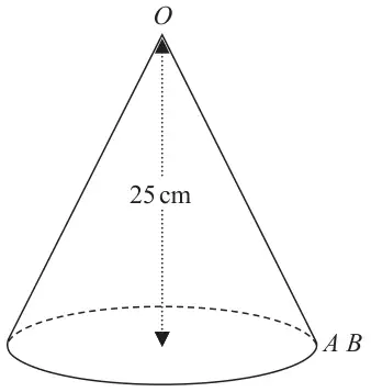 Cone with vertex O and perpendicular height 25 cm; A and B are together on the circumference of the base